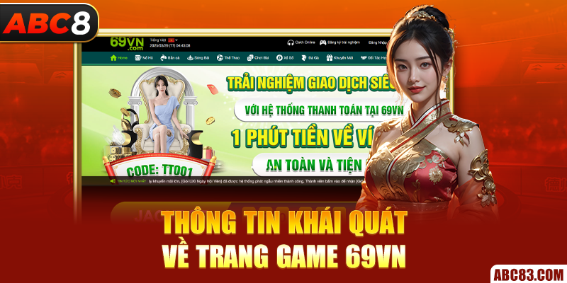 Tham gia 69VN - Sân cược đẳng cấp, uy tín 2025 Thông tin khái quát về trang game 69VN